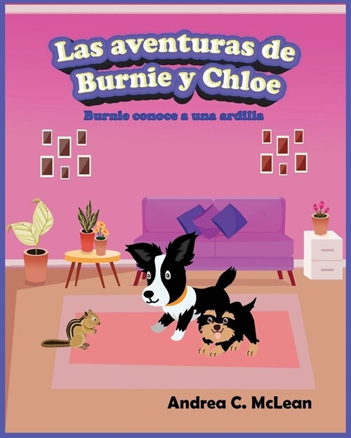 Las aventuras de Burnie y Chloe: Burnie conoce a una ardilla (Paperback)