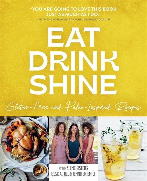 Eat Drink Shine: Gluten-free and Paleo-Inspired Recipes (Paperback, 2)