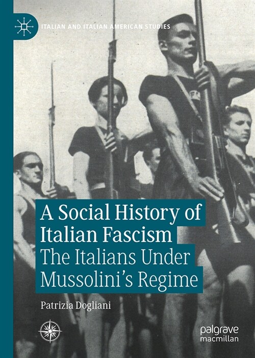 A Social History of Italian Fascism: The Italians Under Mussolinis Regime (Hardcover, 2024)