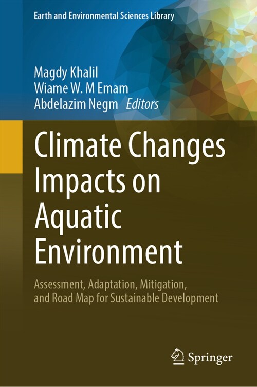 Climate Changes Impacts on Aquatic Environment: Assessment, Adaptation, Mitigation, and Road Map for Sustainable Development (Hardcover, 2025)