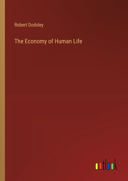 The Economy of Human Life (Paperback)