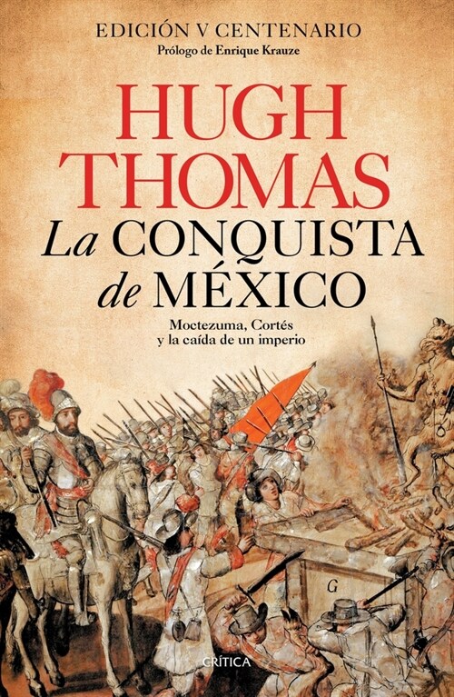 La Conquista de M?ico: Moctezuma, Cort? Y La Ca?a de Un Imperio / Conquest (Paperback)