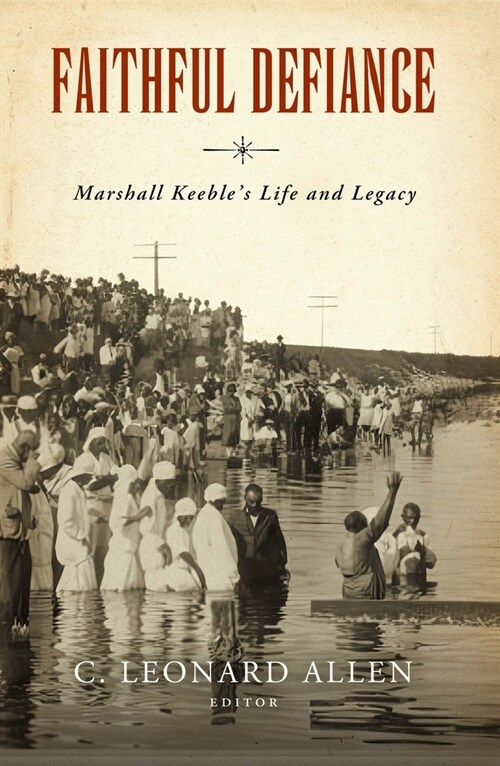 Faithful Defiance: Marshall Keebles Life and Legacy (Paperback)