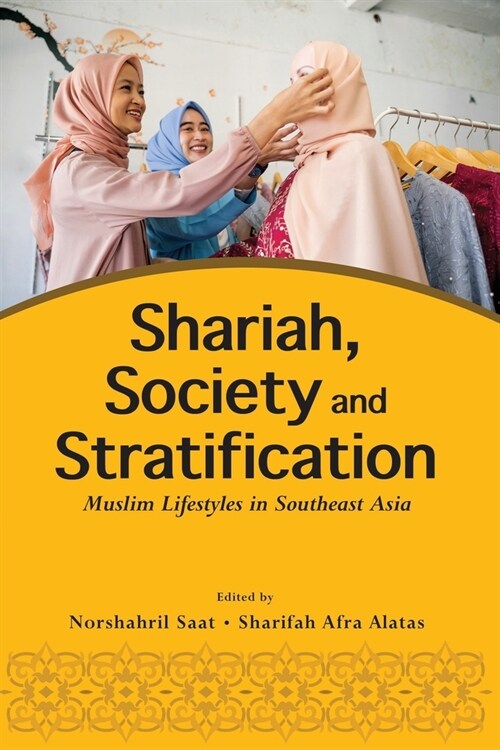 Shariah, Society and Stratification: Muslim Lifestyles in Southeast Asia (Paperback)