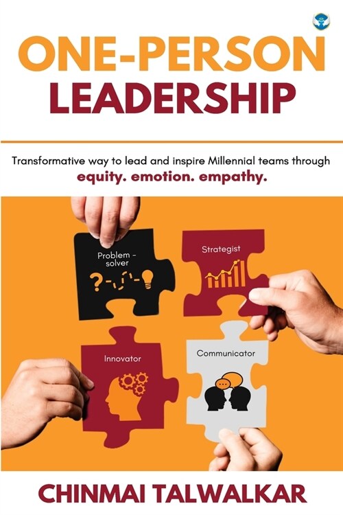 One-Person Leadership: Transformative way to lead and inspire Millennial teams through equity. emotion. empathy. (Paperback)