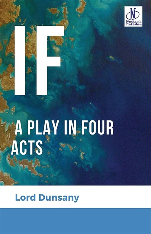 If: A Play in Four Acts (Paperback)