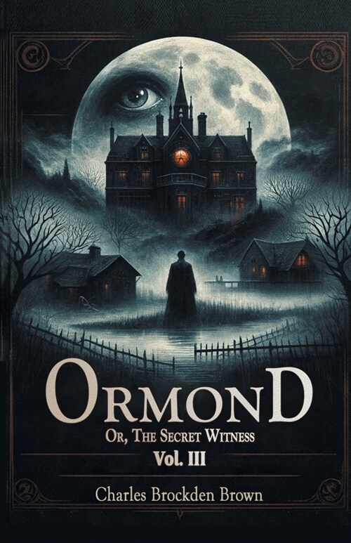 Ormond Or, The Secret Witness Vol. III (Paperback)