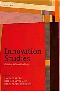 Innovation Studies : Evolution and Future Challenges (Hardcover)