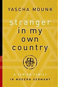 Stranger in My Own Country: A Jewish Family in Modern Germany (Hardcover)