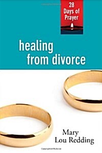 Healing from Divorce: 28 Days of Prayer (Paperback)