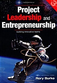 Project Leadership and Entrepreneurship: Building Innovative Teams (Paperback)