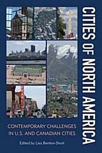 Cities of North America: Contemporary Challenges in U.S. and Canadian Cities (Hardcover)