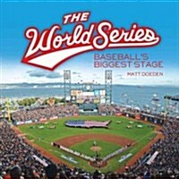The World Series: Baseballs Biggest Stage (Library Binding)