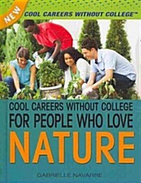 Cool Careers Without College for People Who Love Nature (Library Binding)