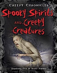 Spooky Spirits and Creepy Creatures (Library Binding)