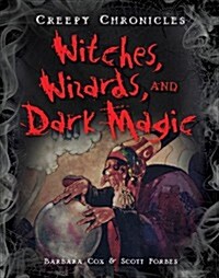 Witches, Wizards, and Dark Magic (Library Binding)