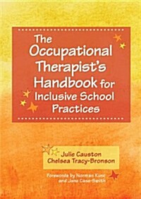 The Occupational Therapists Handbook for Inclusive School Practices (Paperback)