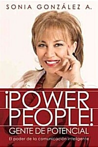 좵ower People! Gente de potencial: El poder de la comunicaci? inteligente (Paperback)