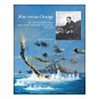 Blue Versus Orange: The U.S. Naval War College, Japan, and the Old Enemy in the Pacific, 1945-1946: The U.S. Naval War College, Japan, and the Old Ene (Paperback, None, 1st)