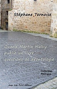Quand Martin Malvy publie un livre: questions de d?ntologie (Paperback)