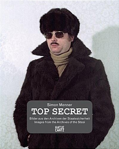 Top Secret: Images from the Stasi Archives (Paperback)