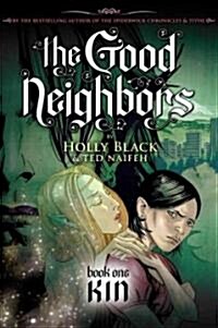 The Good Neighbors #1: Kin (Paperback)