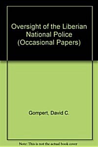 Oversight of the Liberian National Police (Paperback)