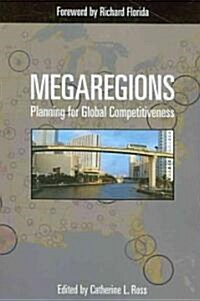 Megaregions: Planning for Global Competitiveness (Paperback)