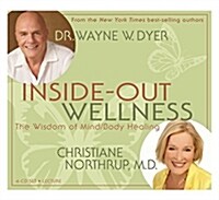 Inside-Out Wellness: The Wisdom of Mind/Body Healing (Audio CD)