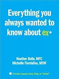 Everything You Always Wanted to Know about Ex* (Paperback)