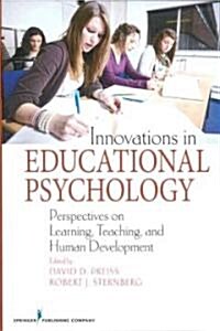Innovations in Educational Psychology: Perspectives on Learning, Teaching, and Human Development (Paperback)