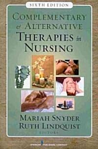 Complementary & Alternative Therapies in Nursing (Paperback, 6)
