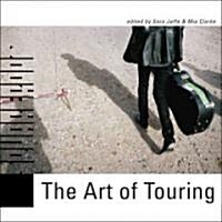 The Art of Touring [With DVD] (Paperback)