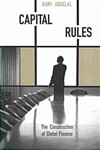 Capital Rules: The Construction of Global Finance (Paperback)