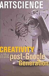 [중고] Artscience: Creativity in the Post-Google Generation (Paperback)