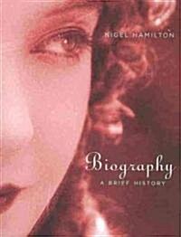 Biography: A Brief History (Paperback)