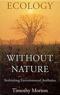 [중고] Ecology Without Nature: Rethinking Environmental Aesthetics (Paperback)