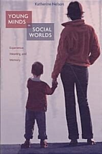 Young Minds in Social Worlds: Experience, Meaning, and Memory (Paperback)