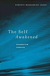 The Self Awakened: Pragmatism Unbound (Paperback)