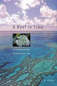A Reef in Time: The Great Barrier Reef from Beginning to End (Paperback)