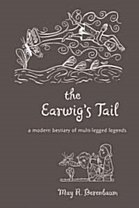 [중고] The Earwig‘s Tail: A Modern Bestiary of Multi-Legged Legends (Hardcover)