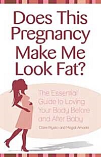 Does This Pregnancy Make Me Look Fat? (Paperback)