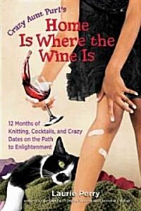 Home Is Where the Wine Is (Paperback)