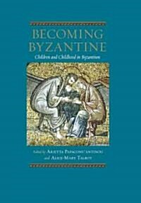 Becoming Byzantine (Hardcover)