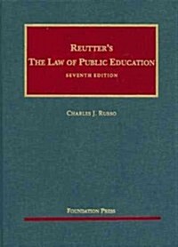 Reutters The Law of Public Education (Hardcover, 7th)