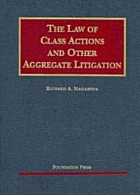 The Law of Class Actions and Other Aggregate Litigation (Hardcover)