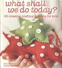 What Shall We Do Today? (Paperback)