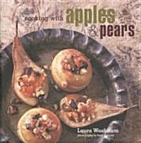 Cooking with Apples & Pears (Hardcover)