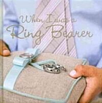 When I Was a Ring Bearer (Hardcover)