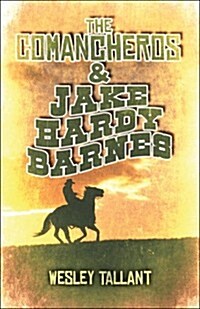 The Comancheros & Jake Hardy Barnes (Paperback)